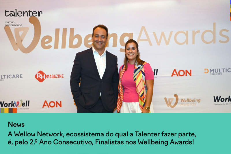 A Wellow Network, ecossistema do qual a Talenter faz parte, é, pelo 2.º ano consecutivo, Finalista nos Wellbeing Awards!